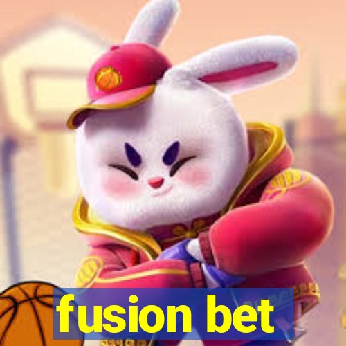 fusion bet